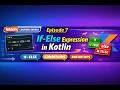 Episode 07 | If-Else Expression in Kotlin