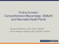 Finding Answers Comprehensive Miscarriage, Stillbirth \u0026 Neonatal Death Panel 20161109