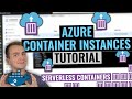 Azure Container Instances Tutorial | Serverless containers in cloud