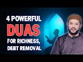 4 POWERFUL Duas for Richness \u0026 Debt Removal | Sheikh Samih Jad