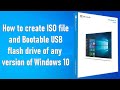 How to create ISO file and Bootable USB flash drive of any version of Windows 10.