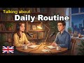 How to Talk About Your Daily Routine in English | Easy English Conversation Practice