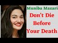Muniba mazari don't die before your death Be kind of yourself