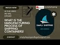 How Shipping Containers Are Made: A Step-by-Step Guide