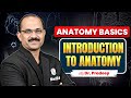 Introduction To Anatomy | Anatomy Basics Explained by Dr. Pradeep | MBBS First Year