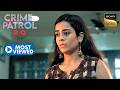 Girlfriend के साथ हुए हादसे पर Police को हुआ Boyfriend पर शक | Crime Patrol 2.0 | Most Viewed