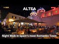 ALTEA 🇪🇸: Night Walk in the Most Elegant \u0026 Romantic Town on the COSTA BLANCA | 4K