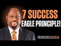 7 Success Principles of an Eagle | Rise Above Average and Dominate Your Future|Dr Myles Munroe Speeh