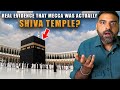 Was Mecca Once a Hindu Temple? The PROOF is Here!
