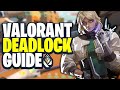 How to Play Deadlock (Valorant Tips)