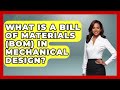 What Is A Bill Of Materials (BOM) In Mechanical Design? - Mechanical Engineering Explained