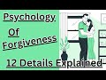 The Psychology of Forgiveness: Explained  💕