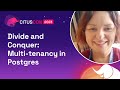 Divide and Conquer: Multi-tenancy in Postgres | Citus Con: An Event for Postgres 2023