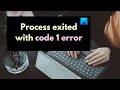 Process exited with code 1 error in Windows Terminal, PowerShell or CMD