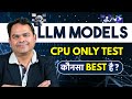 Local LLM Models Tested on CPU Only Computer | Best LLMs to Run Without GPU Full Performance Test