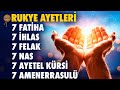 7 Fatiha 7 Ayetel Kürsi 7 Amenerrasulü 7 İhlas 7 Felak 7 Nas Rukye Kur'an Dinle | Bünyamin Atasever