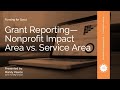 Grant Reporting: Nonprofit Impact Area vs Service Area