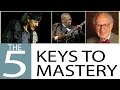 The 5 Keys To Mastery - Full Movie