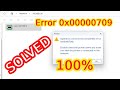 FIX  OPERATION COULD NOT BE COMPLETED ERROR 0X00000709 | DOUBLE CHECK THE PRINTER NAME AND MAKE |