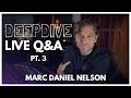 Deepdive Q\u0026A with Marc Daniel Nelson