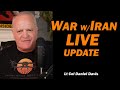WAR w/IRAN LIVE UPDATE /Lt Col Daniel Davis