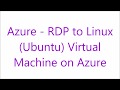 Azure - RDP to a Linux (Ubuntu) Virtual Machine in Azure