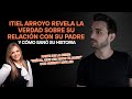 Itiel Arroyo reveals the truth about her relationship with her father and how she healed her past.
