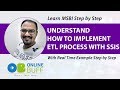 ETL Process using SSIS [Real Time Practical Example] Step By Step
