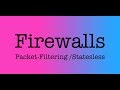 Firewalls: Packet-Filtering/Stateless Firewalls