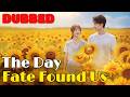 🆕The Day Fate Found Us(DUBBED) #drama #romantic #englishdrama #dubbed