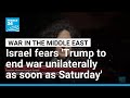 Israel 'concerned Trump could decide to end war unilaterally as soon as Saturday' • FRANCE 24
