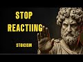 When You Stop Reacting, Everything Changes | Stoicism
