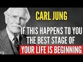 7 SIGNS that you are about to BEGIN the BEST STAGE of your LIFE | Carl Jung