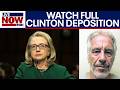 WATCH: Hillary Clinton Epstein deposition JUST RELEASED IN FULL