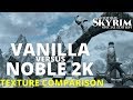Skyrim SE: Texture Comparison Noble Skyrim 2K vs Vanilla Textures