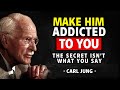 The Secret Of Feminine Silence That Addicts Him To You (Instead Of Driving Him Away) | Carl Jung
