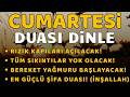 CUMARTESİ GÜNÜ DUASI - Dinleyen Kişiye Şifa, Bereket ve Huzur Yağar! - NİYET ET VE DİNLE #cumartesi