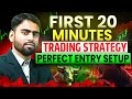First 20 Minutes Trading Strategy | Nifty \u0026 Sensex Setup | Trend Reversal | Perfect Intraday Setup