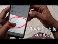 How To Block Mobile number Permanently ||  block Phone Number