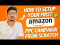 How To Create Amazon PPC Advertising Campaign On Seller Central From Scratch Step By Step
