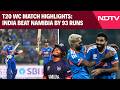 India Vs Namibia Match Highlights: Ishan Kishan, Hardik Pandya Shine As India Thrash Namibia