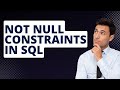 Understanding Not NULL Constraint in SQL | SQL for Beginners