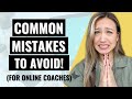 Top 7 COSTLY Mistakes New Online Coaches Make (avoid these at all costs!)