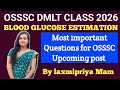 Blood Glucose Estimation Class 2026//OSSSC Exam preparation //By laxmipriya Mam//🤔🤔🤔