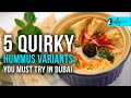 5 Quirky Hummus Variants You Must Try In Dubai | Curly Tales Dubai