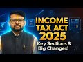 Income Tax Act 2025 Explained - Key Sections and Big Changes Every Taxpayer Must Know!