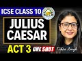 Julius Caesar Act 3 🔥 One Shot Summary 🔥 ICSE Class 10 | Line by Line Explanation | Nikita Singh