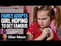 Family Adopts Girl Hoping TO GET FAMOUS | Dhar Mann Studios