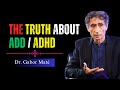 The Surprising Causes of ADD \u0026 ADHD Explained by Dr Gabor Maté