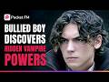 My Vampire System II - Bullied Boy Discovers Hidden Vampire Powers | Pocket FM